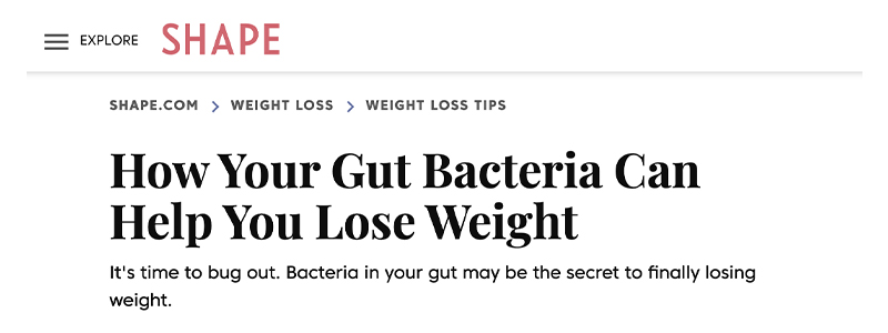 How your gut bacteria can help you.