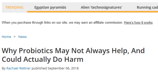 Probiotics Could Actually Do Harm.